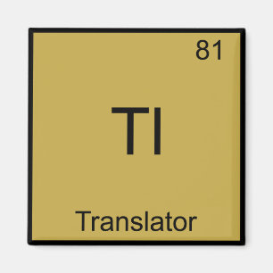 Tl - Vertaalbureau Funny Chemistry Element Symbol  Magneet
