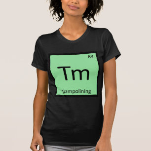 Tm - Trampolines Sport Chemie Periodiek Systeem T-shirt