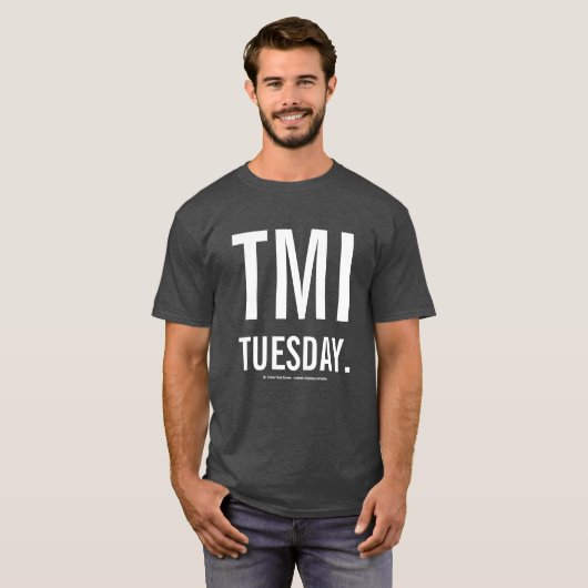 TMI Dinsdag Shirten! T-shirt (Voorkant volledig)