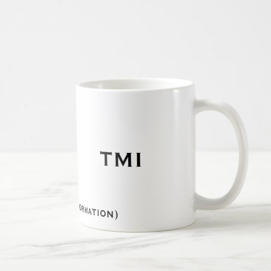TMI (te veel informatie), TMI Koffiemok (Rechts)