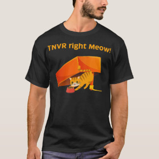 TNVR Right Meow TrapNeuterVaccineerRetour TNVR T-shirt