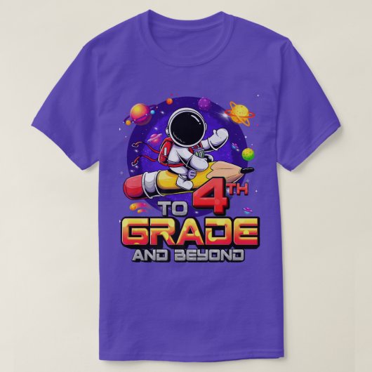 To 4th Grade And Beyond Astronaut Back To School 4 T-shirt (Design voorkant)