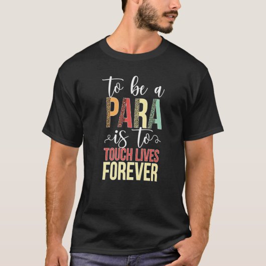 To Be A Para Paraprofessional Parapro Appreciation T-shirt (Voorkant)
