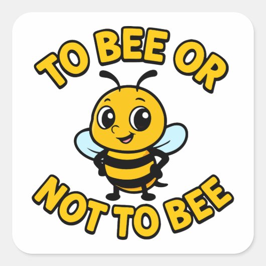 To bee or not to bee vierkante sticker (Voorkant)