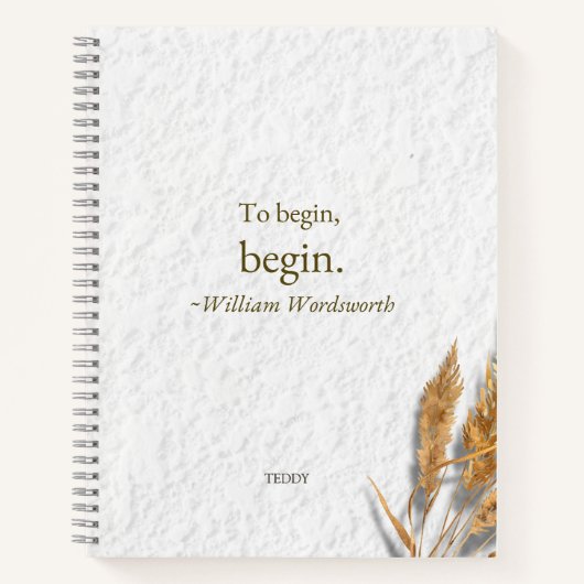 'To Begin, Begin ~ William Wordsworth' Notitieboek (Voorkant)