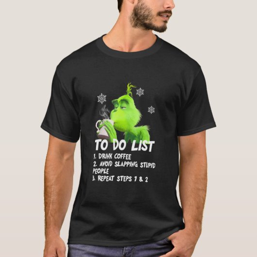 To Do List Drink Coffee Avoid Slapping Stupid Peop T-shirt (Voorkant)