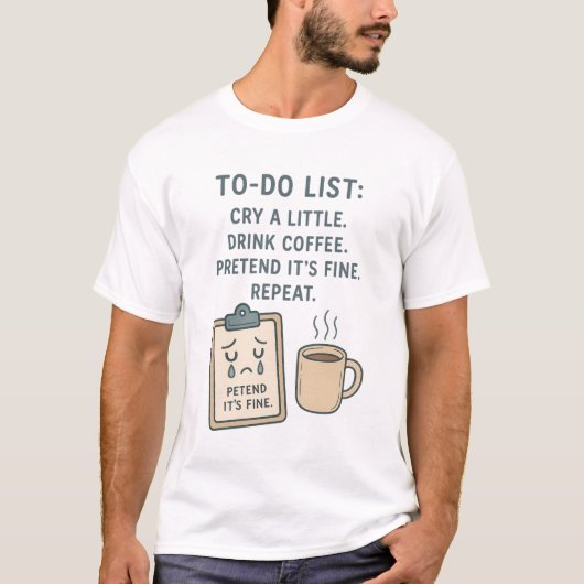 To-Do List Funny Coffee Lover T-Shirt (Voorkant)