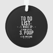 To do list inspirational funny gifts ornament (achterkant)