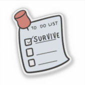 To-Do List: Survive  Sticker (Voorkant)
