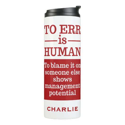 "To Err is Human", aangepaste naam tumbler Thermosbeker (Gedraaid links)