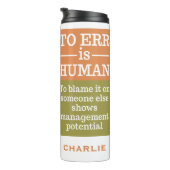 "To Err is Human", aangepaste naam tumbler Thermosbeker (Geroteerd rechts)