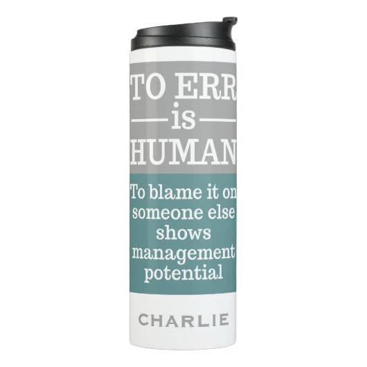 "To Err is Human", aangepaste naam tumbler Thermosbeker (Gedraaid links)