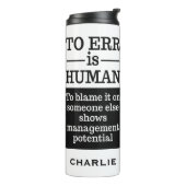 "To Err is Human", aangepaste naam tumbler Thermosbeker (Gedraaid links)