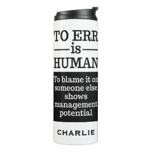 "To Err is Human", aangepaste naam tumbler Thermosbeker