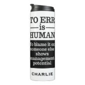 "To Err is Human", aangepaste naam tumbler Thermosbeker (Geroteerd rechts)