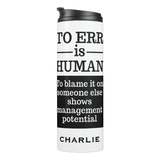 "To Err is Human", aangepaste naam tumbler Thermosbeker (Geroteerd rechts)