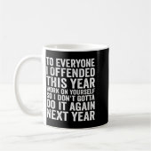 To Everyone I Offended This Year Funny Sarcastic H Koffiemok (Links)