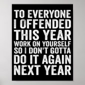 To Everyone I Offended This Year Funny Sarcastic H Poster (Voorkant)