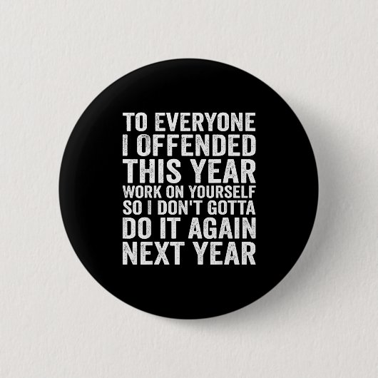 To Everyone I Offended This Year Funny Sarcastic H Ronde Button 5,7 Cm (Voorkant)