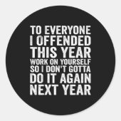 To Everyone I Offended This Year Funny Sarcastic H Ronde Sticker (Voorkant)