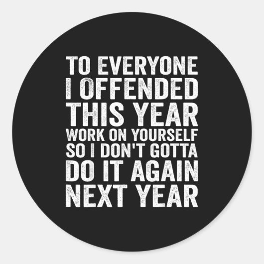 To Everyone I Offended This Year Funny Sarcastic H Ronde Sticker (Voorkant)