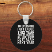 To Everyone I Offended This Year Funny Sarcastic H Sleutelhanger (Voorkant)