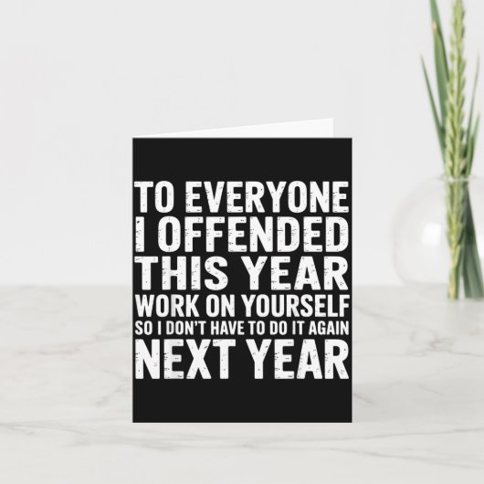 To Everyone I Offended This Year Work On Yourself Kaart (Voorkant)