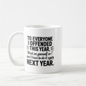 To Everyone I Offended This Year Work On Yourself Koffiemok (Links)