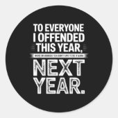 To Everyone I Offended This Year Work On Yourself  Ronde Sticker (Voorkant)