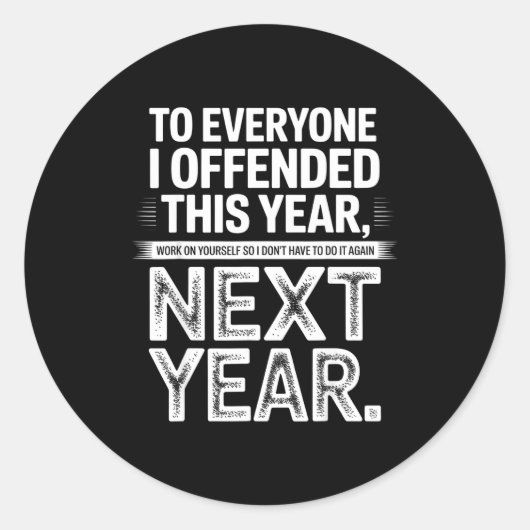 To Everyone I Offended This Year Work On Yourself  Ronde Sticker (Voorkant)