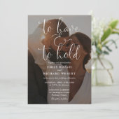 To Have And To Hold Elegante Script Foto Bruiloft Kaart (Staand voorkant)