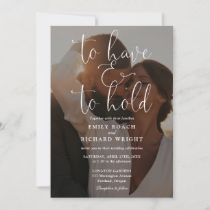 To Have And To Hold Elegante Script Foto Bruiloft Kaart