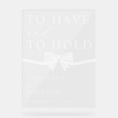 To Have & To Hold Personalized Wedding Acryl Bord (Voorkant)