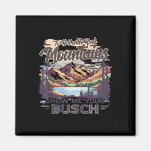 To Hell With Your Mountains Show Me Your Busch Hum Magneet (Voorkant)