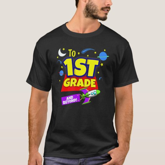 To Infinity And Beyond Back To School First Grade  T-shirt (Voorkant)