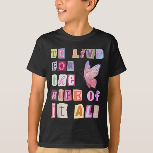 To Live For The Hope Of It Music  T-shirt (Voorkant)