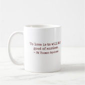 To Love Is to Will the Good of Another Mug Koffiemok (Links)