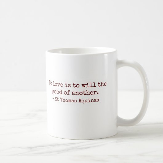 To Love Is to Will the Good of Another Mug Koffiemok (Rechts)