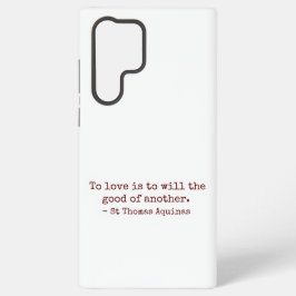To Love Is to Will the Good of Another S22 Case Samsung Galaxy Hoesje