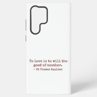 To Love Is to Will the Good of Another S22 Case Samsung Galaxy Hoesje