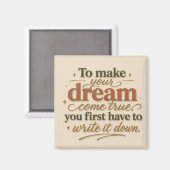 To Make Your Dream Come True Magneet (Voorkant / Achterkant)