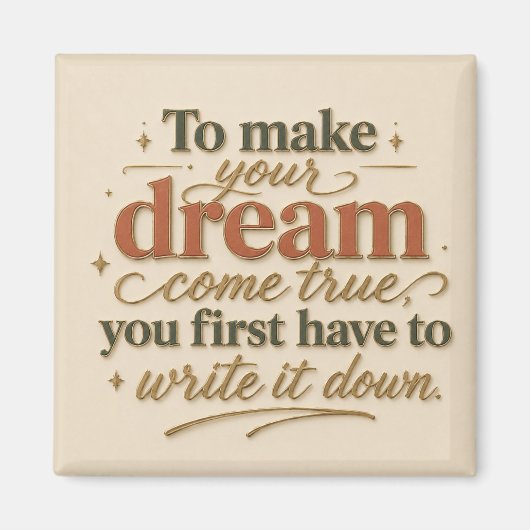 To Make Your Dream Come True Magneet (Voorkant)