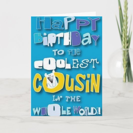 TO MY "COUSIN" ON *** YOUR BIRTHDAY**** KAART (Voorkant)