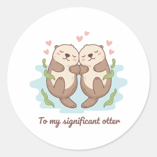To My Significant Otter Cute Couple Holding Hands  Ronde Sticker (Voorkant)