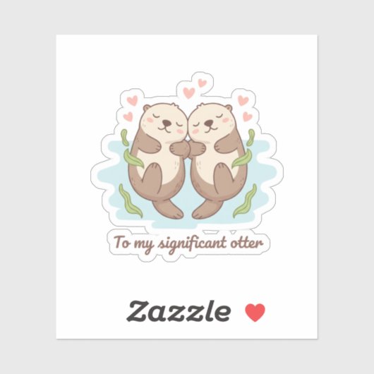 To My Significant Otter Cute Couple Holding Hands  Sticker (Vel)