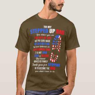 To My Stepped Up Dad To My Amazing Step Dad Father T-shirt