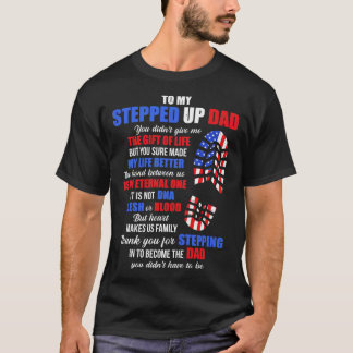 To My Stepped Up Dad To My Amazing Step Dad Father T-shirt