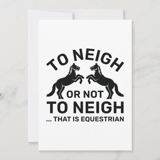 To Neigh Or Not To Neigh That Is Equestrian Bedankkaart (Voorkant)