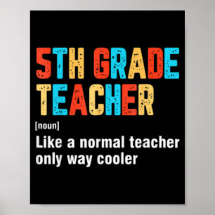 To School 5th Grade Teacher Team Fun Definiti Poster