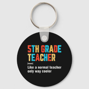 To School 5th Grade Teacher Team Fun Definiti Sleutelhanger